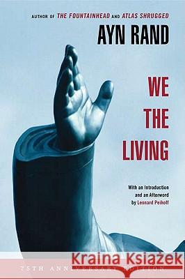 We the Living (75th-Anniversary Deluxe Edition) Ayn Rand Leonard Peikoff 9780451233264 New American Library - książka