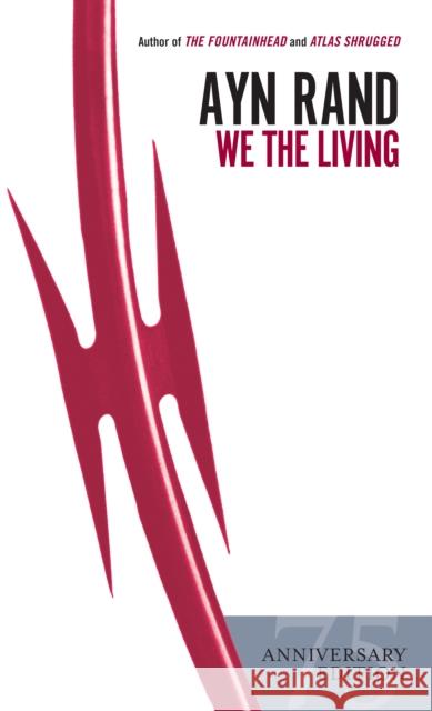 We the Living (75th-Anniversary Edition) Rand, Ayn 9780451233592 Signet Book - książka