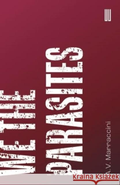 We The Parasites A.V. Marraccini 9781915812186 UEA Publishing Project - książka