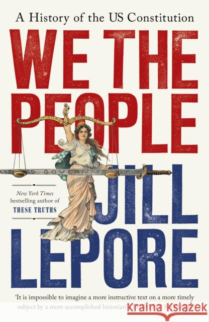 We the People: A History of the US Constitution Jill Lepore 9781399827058 John Murray Press - książka