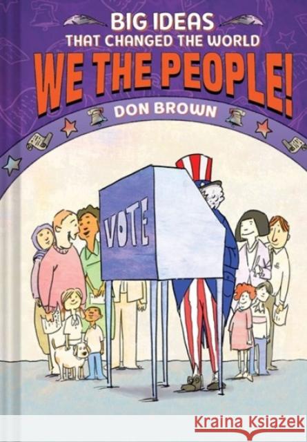 We the People!: Big Ideas That Changed the World #4 Brown, Don 9781419757389 Amulet Books - książka