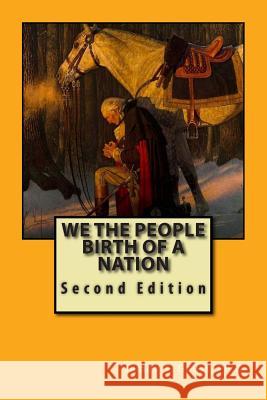 We the People, Birth of a Nation: Second Edition James F. Gaus 9781503022195 Createspace - książka