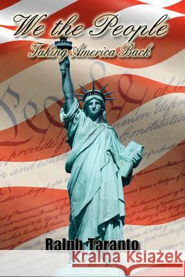 We, the People: Taking America Back Ralph Taranto Carol Vo Robert Miller 9781479228270 Createspace Independent Publishing Platform - książka