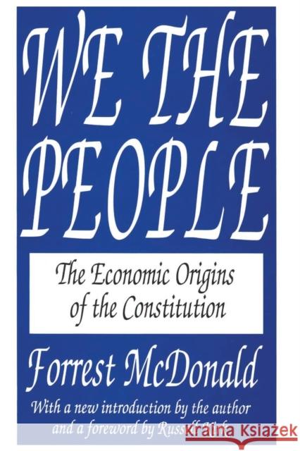 We the People: The Economic Origins of the Constitution McDonald, Forrest 9781560005742 Transaction Publishers - książka