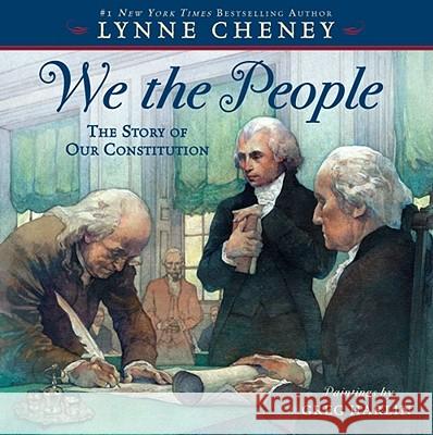 We the People: The Story of Our Constitution Lynne Cheney Greg Harlin 9781416954187 Simon & Schuster Books for Young Readers - książka