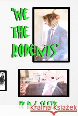 'We the Rodents' MR R. C. Seely MR R. C. Seely 9781479283347 Createspace - książka