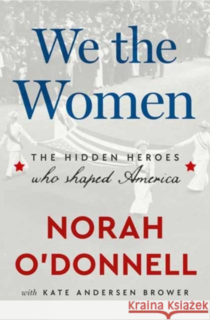We the Women: The Hidden Heroes Who Shaped America Norah O'Donnell 9780593727027 Ballantine Books - książka