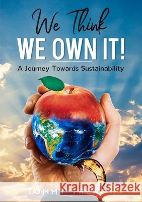 We Think We Own It - A Journey Towards Sustainability Tommy Treacy 9781914225376 Orla Kelly Publishing - książka