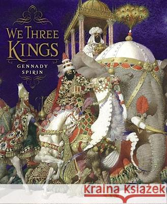We Three Kings Gennady Spirin 9780689821141 Atheneum Books - książka