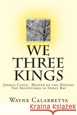 We Three Kings Wayne Calabretta 9781481056083 Createspace - książka