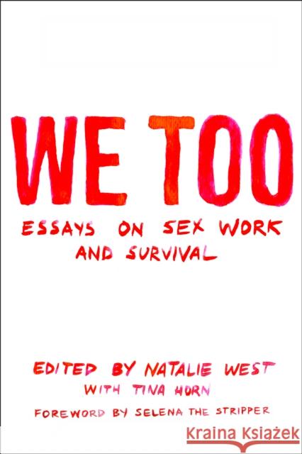 We Too: Essays On Sex Work And Survival  9781558612853 Feminist Press at The City University of New  - książka