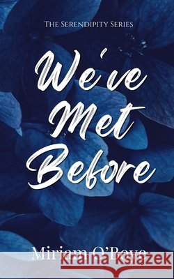 We've Met Before: The Serendipity Series O'Boye, Miriam 9798301747427 Independently Published - książka