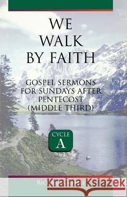 We Walk by Faith: Gospel Sermons for Sundays After Pentecost (Middle Third) Cycle a Richard Gribble 9780788012570 CSS Publishing Company - książka