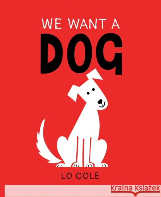We Want a Dog Lo Cole 9781728238173 Sourcebooks Jabberwocky - książka