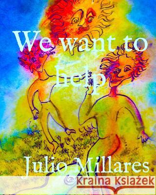 We want to help Julio Millares 9781099644573 Independently Published - książka