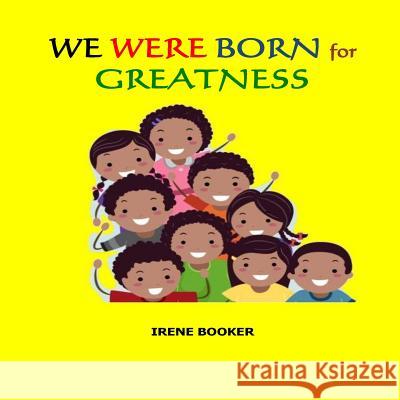 We Were Born For Greatness. Booker, Irene 9780996056809 Booker Publishing - książka