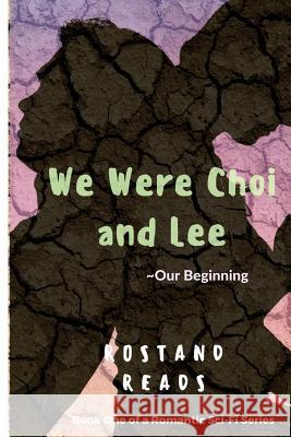 We Were Choi and Lee: Our Beginning Rostand Reads 9781537086866 Createspace Independent Publishing Platform - książka