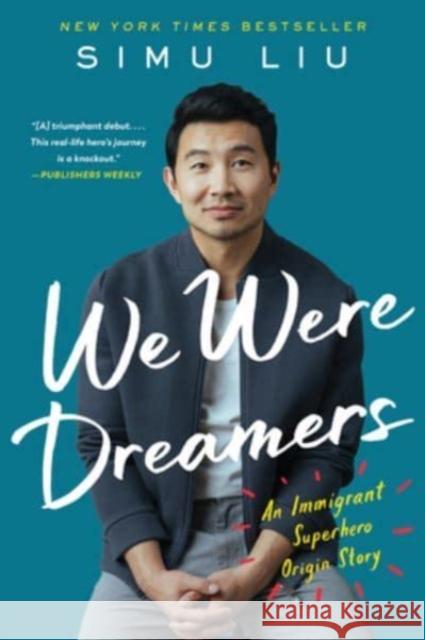 We Were Dreamers: An Immigrant Superhero Origin Story Simu Liu 9780063046504 William Morrow & Company - książka