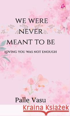 We Were Never Meant To Be Palle Vasu 9789373173054 Manjul Publishing House Pvt Ltd - książka