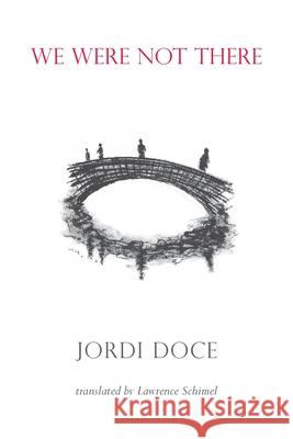 We Were Not There Jordi Doce Lawrence Schimel 9781848616813 Shearsman Books - książka