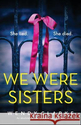 We Were Sisters: An absolutely gripping psychological thriller Wendy Clarke 9781786819437 Bookouture - książka