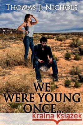 We Were Young Once... Thomas J. Nichols 9781948035620 Defiance Press and Publishing - książka