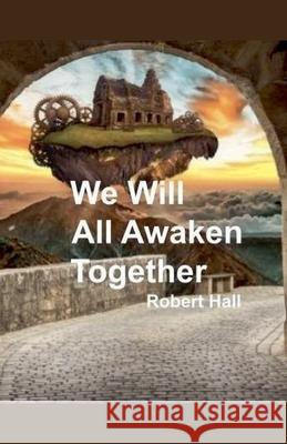 We Will All Awaken Together Robert Hall 9798227466914 Robert Hall - książka