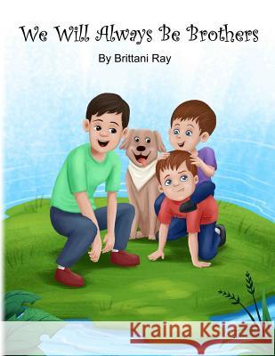 We Will Always Be Brothers Brittani Ray 9781096824299 Independently Published - książka