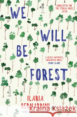 We Will Be Forest Ilaria Bernardini 9781916797147 Whitefox Publishing Ltd - książka