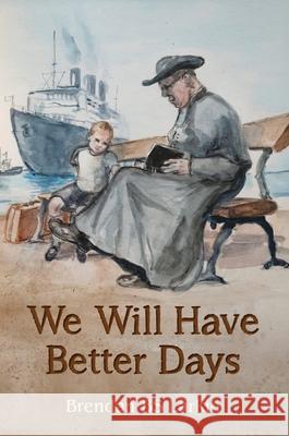 We Will Have Better Days Brendan Larkin White Magic Studios 9781835387146 Maple Publishers - książka