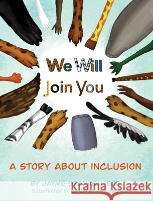 We Will Join You: A Book About Inclusion Jayme Branagh   9781961415003 Empowering Ink - książka