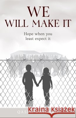 We Will Make It: Hope when you least expect it Rajgara, Qasim 9798276318707 Independently Published - książka