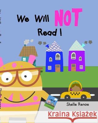 We Will Not Read: No Reading Allowed! Shelle Renae 9781006435119 Blurb - książka