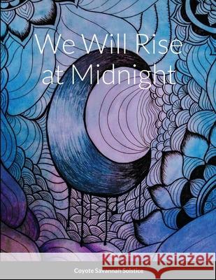 We Will Rise at Midnight Coyote Savannah Solstice 9781716979149 Lulu.com - książka