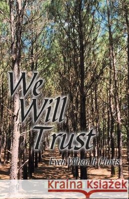 We Will Trust: Even When It Hurts Kelly R Henley 9781664204478 WestBow Press - książka