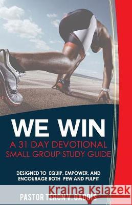 We Win: A 31 Day Devotional Small Group Study Guide Teron V. Gaddis 9780578197173 Pastor G Ministries - książka