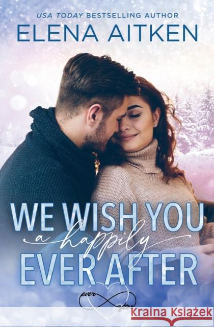 We Wish You a Happily Ever After Elena Aitken 9781989685259 Ink Blot Communications - książka