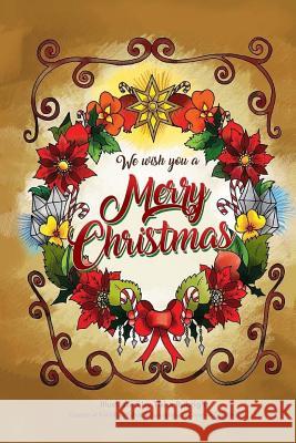 We Wish You A Merry Christmas: A Cheerful Holiday Coloring Book For All Ages Tisha Rubright Beth Lowe Tisha Rubright 9781540778871 Createspace Independent Publishing Platform - książka