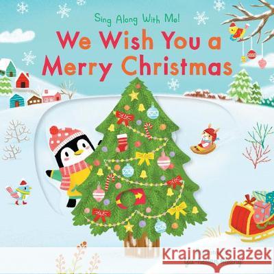 We Wish You a Merry Christmas: Sing Along with Me! Nosy Crow                                Yu-Hsuan Huang 9781536216455 Nosy Crow - książka