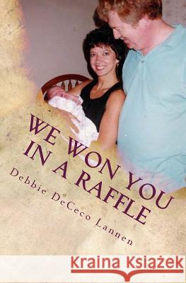 We Won You In A Raffle: An Adoption Story Roehling, Alexis 9781500112875 Createspace - książka