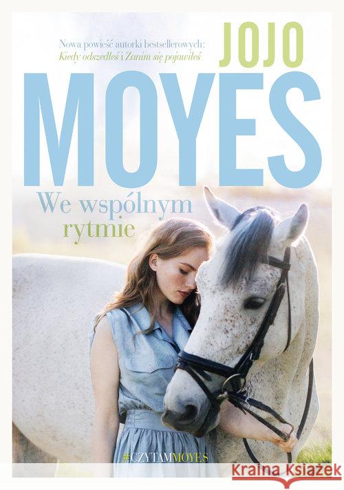 We wspólnym rytmie Moyes Jojo 9788324038206 Między Słowami - książka