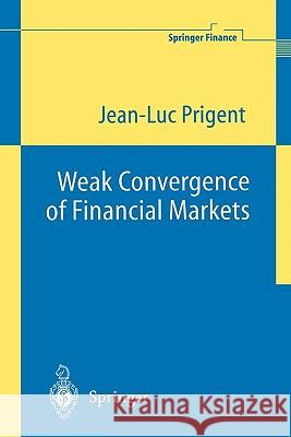 Weak Convergence of Financial Markets Jean-Luc Prigent 9783642076114 Not Avail - książka