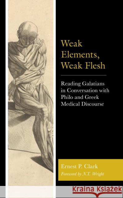 Weak Elements, Weak Flesh Ernest P. Clark 9781978713956 Rowman & Littlefield - książka