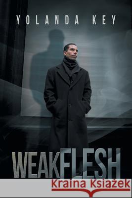 Weak Flesh Yolanda Key 9781546259923 Authorhouse - książka