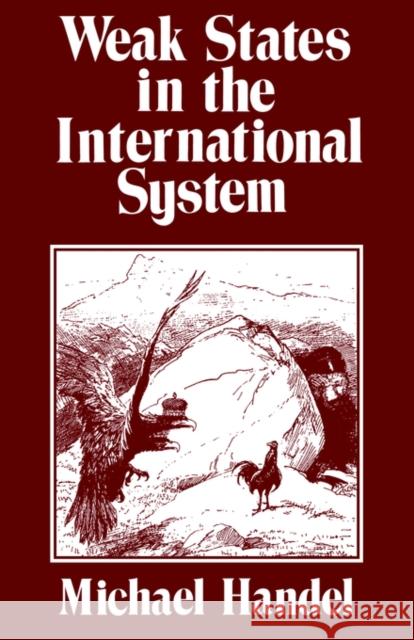 Weak States in the International System Michael Handel 9780714640730 Frank Cass Publishers - książka