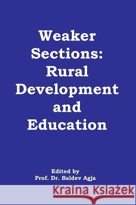 Weaker Sections: Rural Development and Education Dr Baldev Agja 9788192891071 Publish World - książka