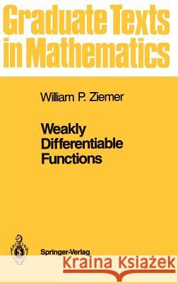 Weakly Differentiable Functions: Sobolev Spaces and Functions of Bounded Variation Ziemer, William P. 9780387970172 Springer - książka