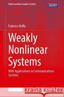 Weakly Nonlinear Systems: With Applications in Communications Systems Federico Beffa 9783031406805 Springer - książka