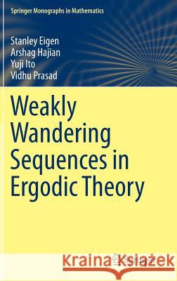 Weakly Wandering Sequences in Ergodic Theory Stanley Eigen Arshag Hajian Yuji Ito 9784431551072 Springer - książka