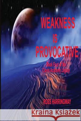 Weakness Is Provocative Ross Harringway 9781933951720 Omega Press - książka